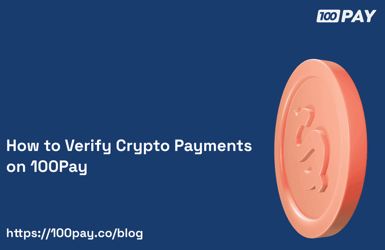 How to verify crypto payments on 100pay